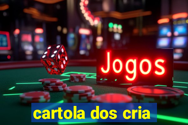 cartola dos cria